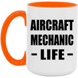 Aircraft Mechanic Life - 15oz Accent Mug Orange
