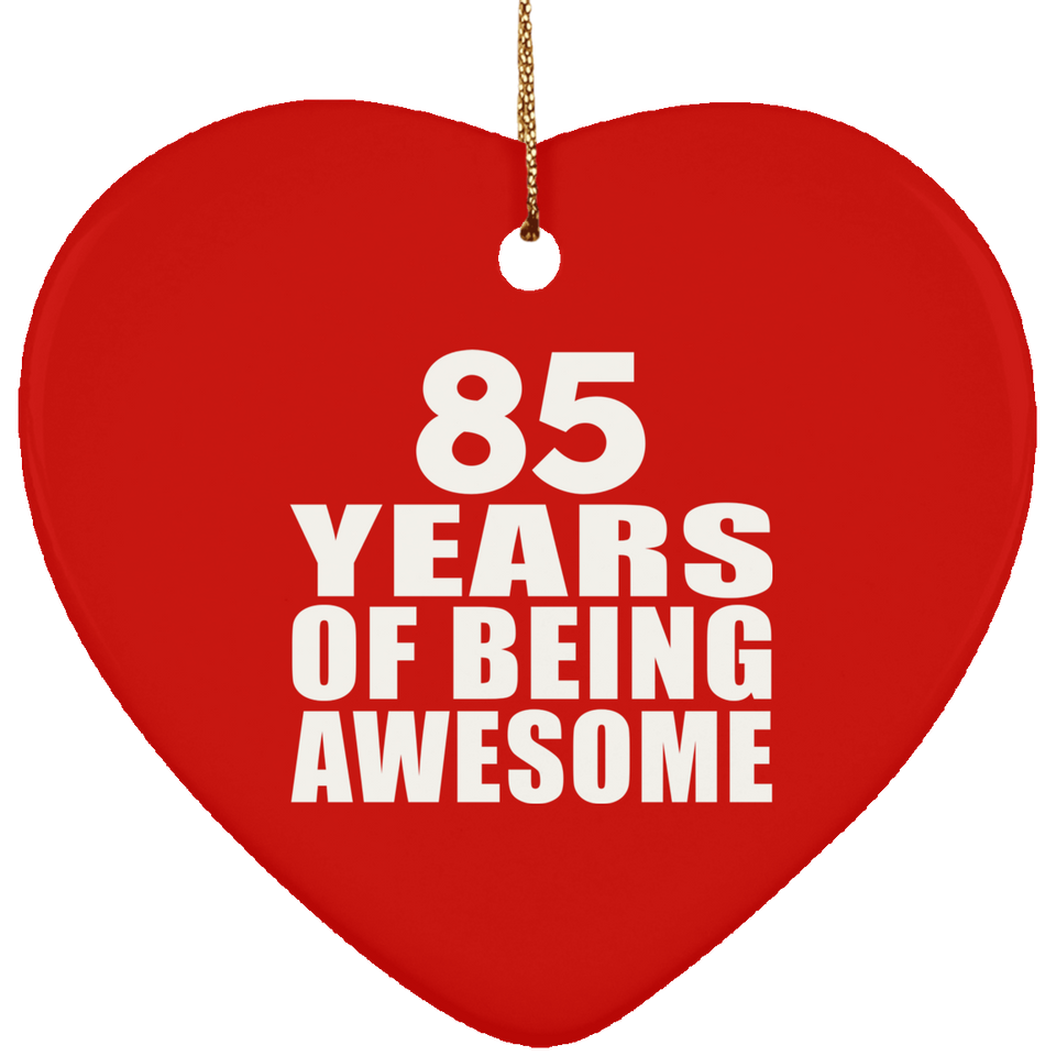85th Birthday 85 Years Of Being Awesome - Heart Ornament