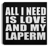 All I Need Is Love And My Laperm - Canvas Square