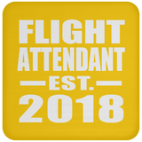 Flight Attendant Established EST. 2018 - Drink Coaster
