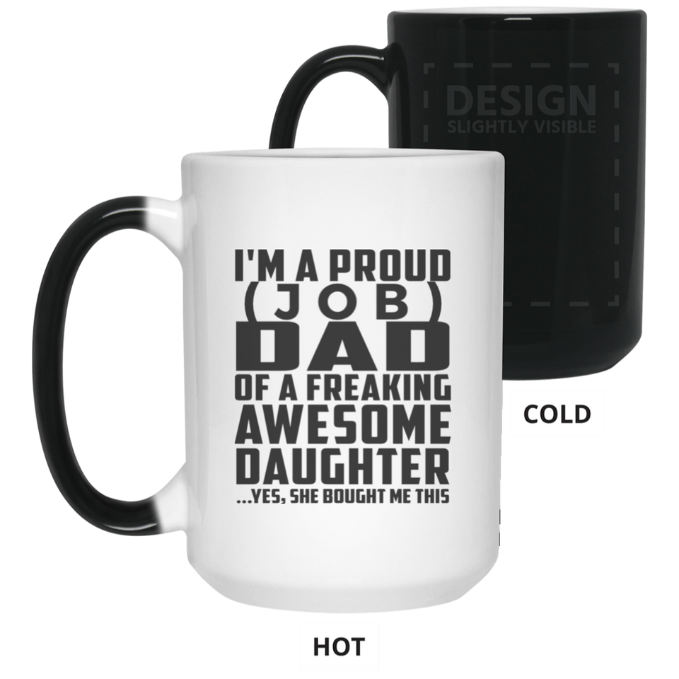 [CC] Personalized Gift, Proud [Job] Dad Of Awesome Daughter - 11 15 Oz Color Changing Mug