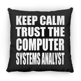 Keep Calm and Trust The Computer Systems Analyst - Throw Pillow Black