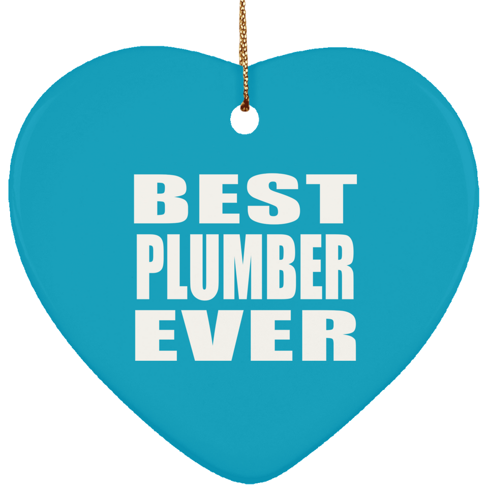 Best Plumber Ever - Heart Ornament