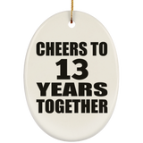 13th Anniversary Cheers To 13 Years Together - Oval Ornament