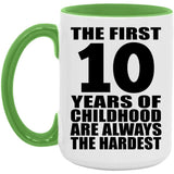 10th Birthday First 10 Years of Childhood Are The Hardest - 15oz Accent Mug Green