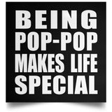 Being Pop-Pop Makes Life Special - Poster Square