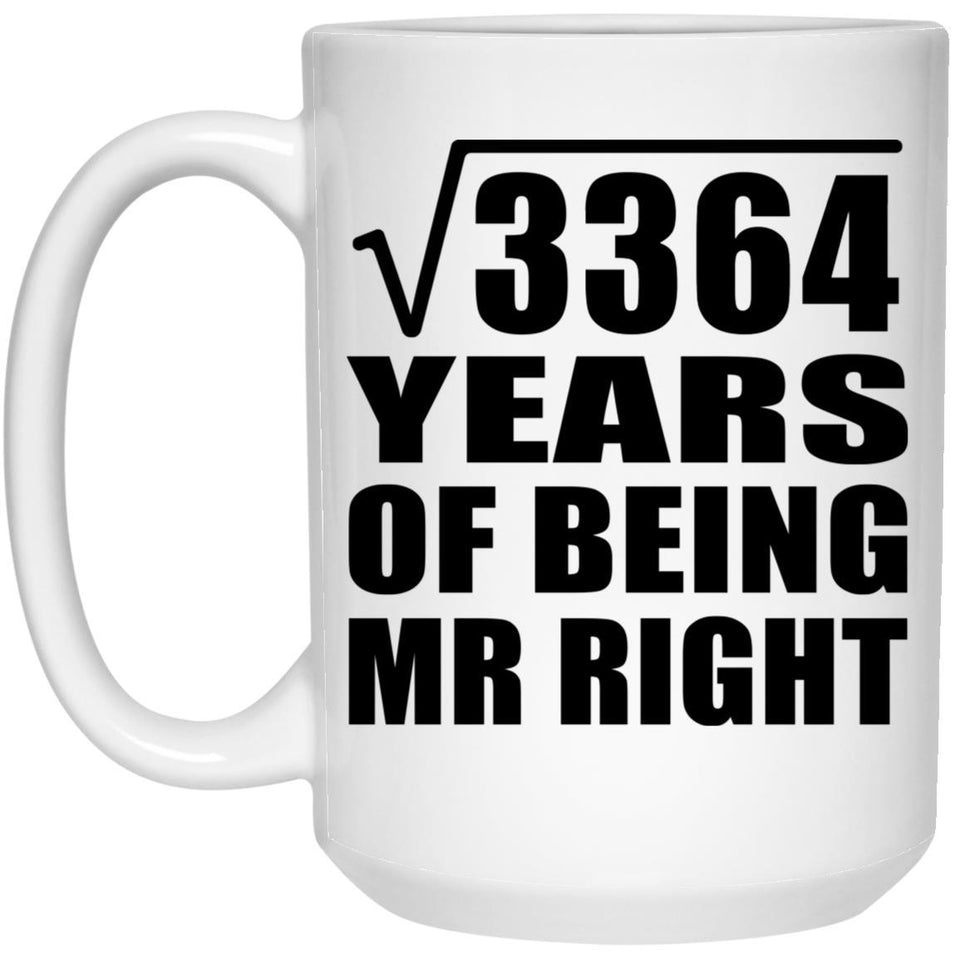 58th Anniversary Square Root of 3364 Years of Being Mr Right - 15oz Coffee Mug