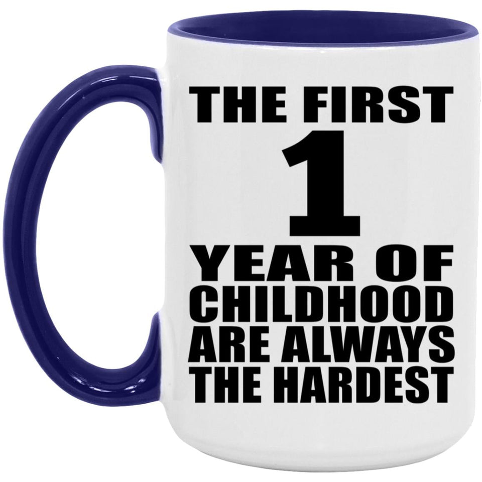 1st Birthday First 1 Year of Childhood Are The Hardest - 15oz Accent Mug Purple
