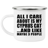 All I Care About Is My Cyprus Cat - 12oz Camping Mug