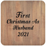 First Christmas As Husband 2021 - Drink Coaster C