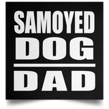 Samoyed Dog Dad - Poster Square