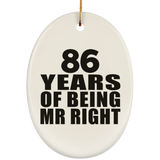 86th Anniversary 86 Years Of Being Mr Right - Oval Ornament