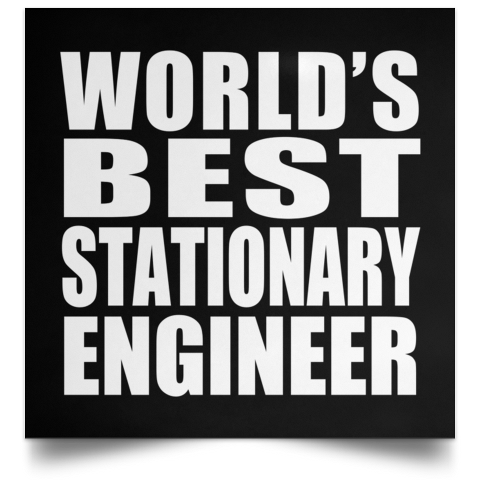 World's Best Stationary Engineer - Poster Square