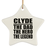 Clyde The Dad The Hero The Legend - Star Ornament