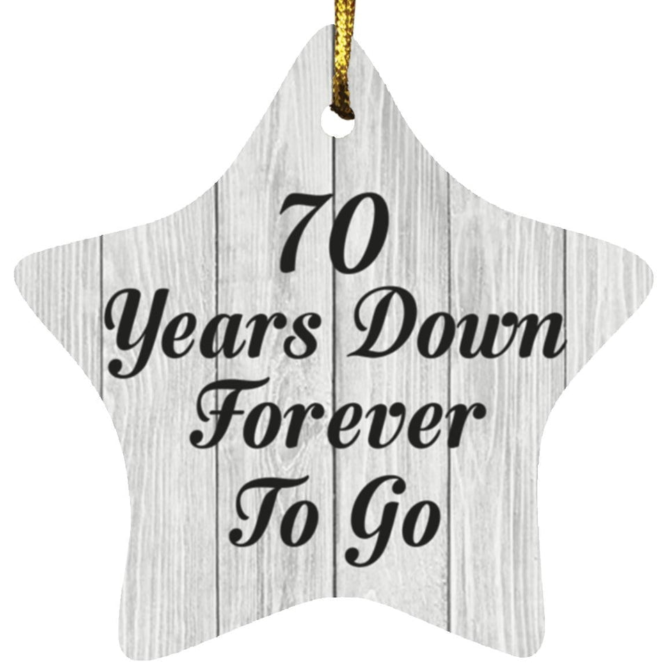 70th Anniversary 70 Years Down Forever To Go - Star Ornament F