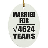 68th Anniversary Married For Square Root of 4624 Years - Oval Ornament