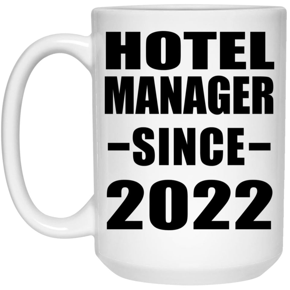 Hotel Manager Since 2022 - 15oz Coffee Mug