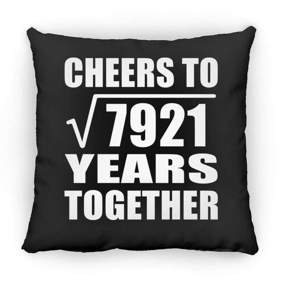 89th Anniversary Cheers To Square Root of 7921 Years Together - Throw Pillow Black