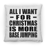 All I Want For Christmas Is More Base Jumping - Throw Pillow