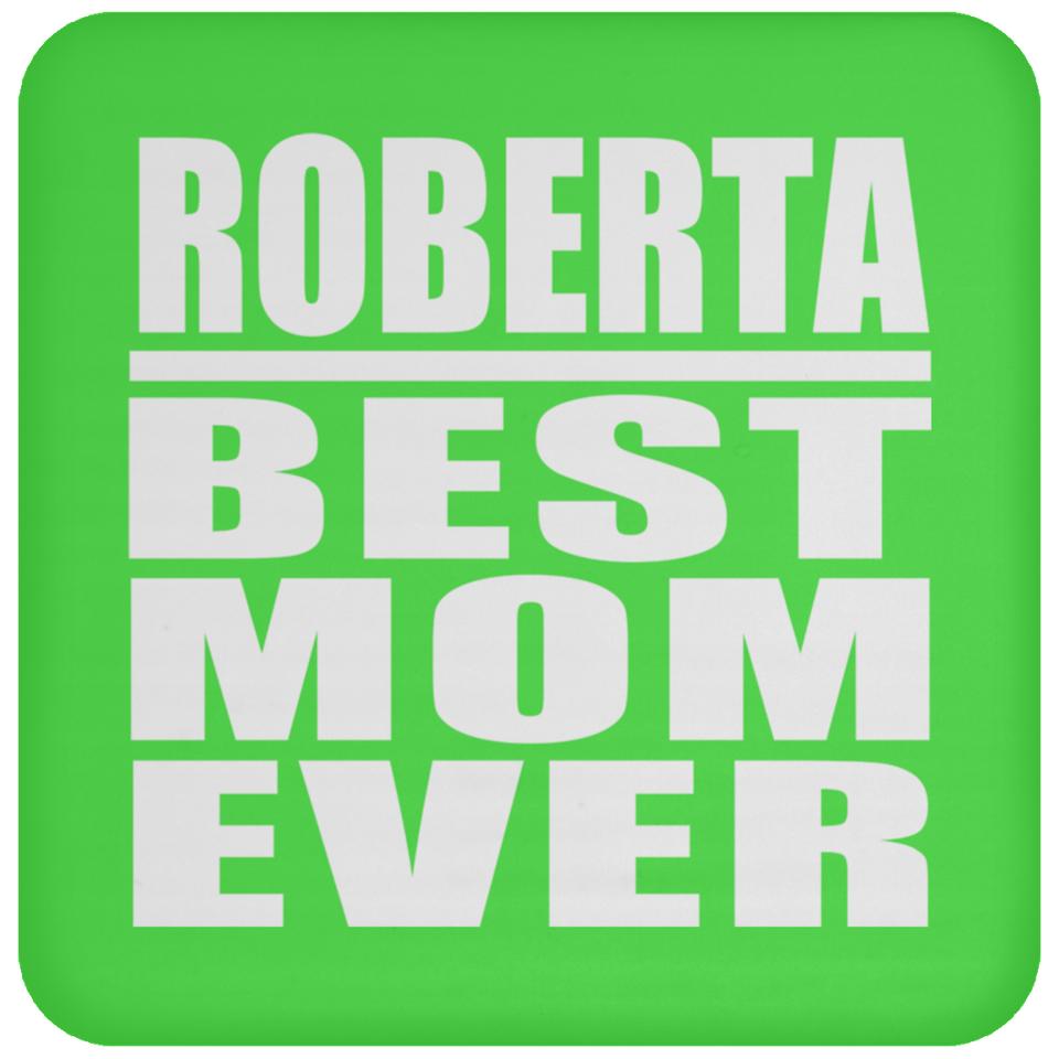 Roberta Best Mom Ever - Drink Coaster