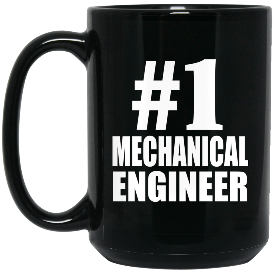 Number One #1 Mechanical Engineer - 15 Oz Coffee Mug Black