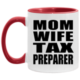 Mom Wife Tax Preparer - 11oz Accent Mug Red