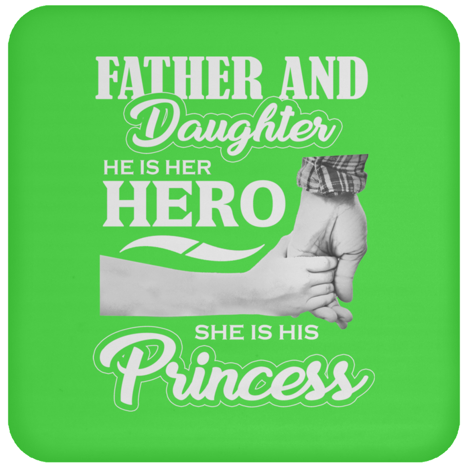 Father & Daughter, He is Her Hero, She is His Princess - Drink Coaster