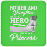 Father & Daughter, He is Her Hero, She is His Princess - Drink Coaster