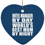 Hotel Manager By Day World's Best Mom By Night - Heart Ornament