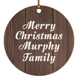 Merry Christmas Murphy Family - Circle Ornament D