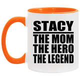 Stacy The Mom The Hero The Legend - 11oz Accent Mug Orange