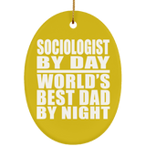 Sociologist By Day World's Best Dad By Night - Oval Ornament