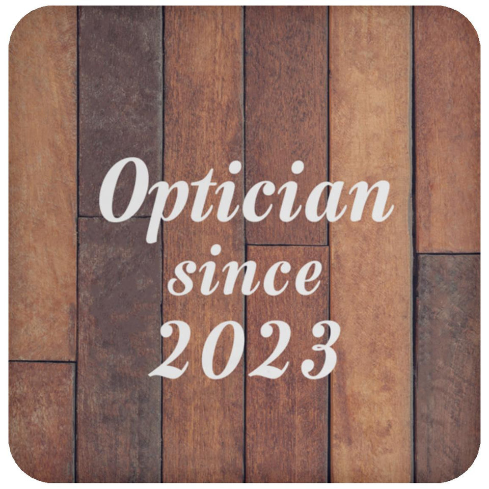 Optician Since 2023 - Drink Coaster E