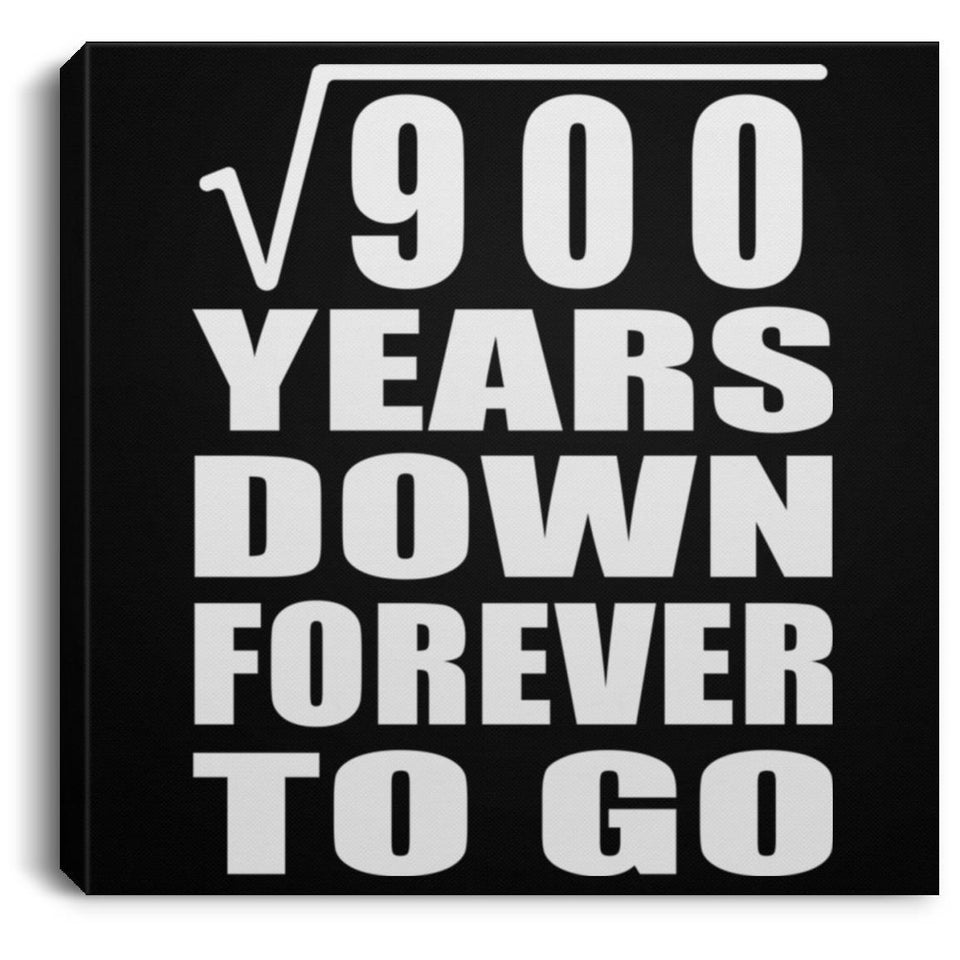 30th Anniversary Square Root of 900 Years Down Forever To Go - Canvas Square