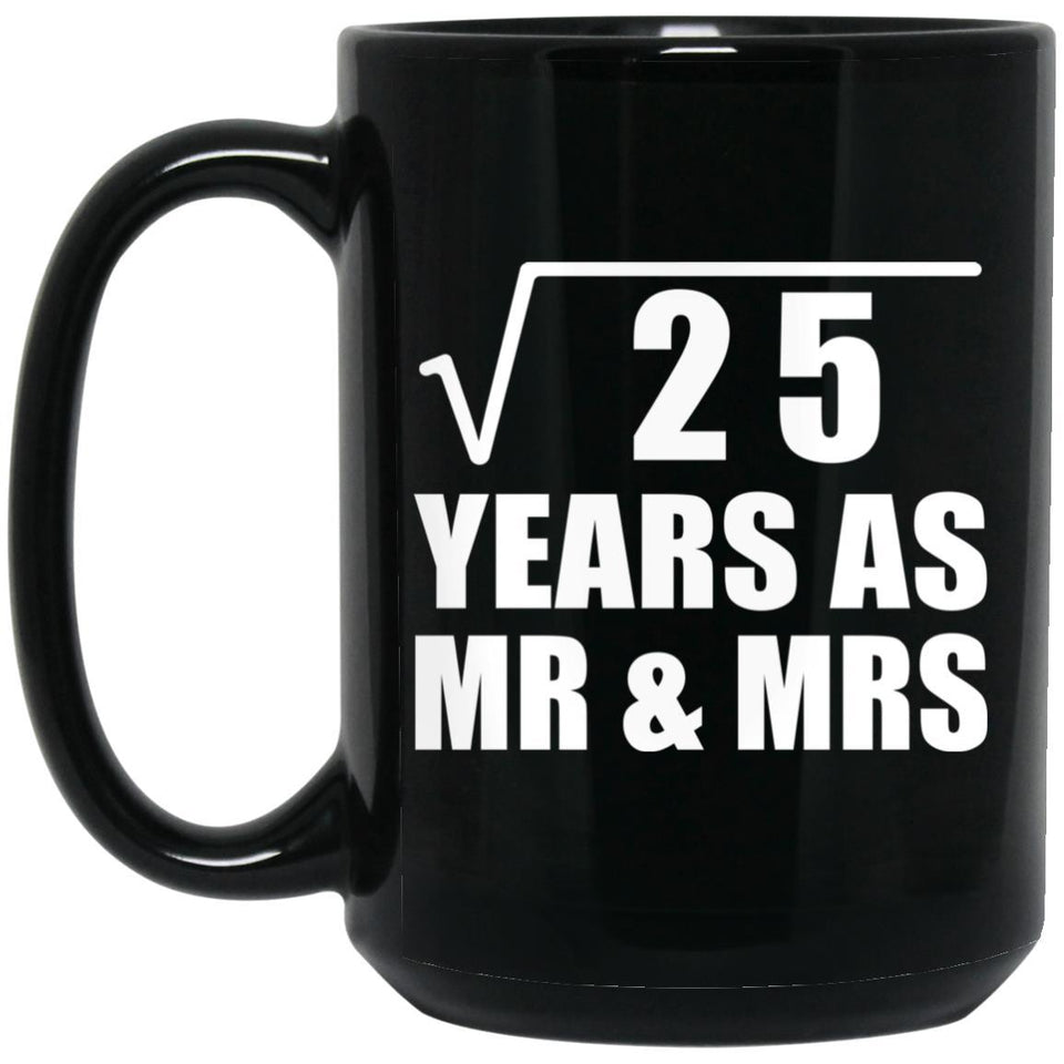 5th Anniversary Square Root of 25 Years As Mr & Mrs - 15oz Coffee Mug Black