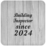 Building Inspector Since 2024 - Drink Coaster F
