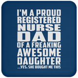 Proud Registered Nurse Dad Of Awesome Daughter - Drink Coaster