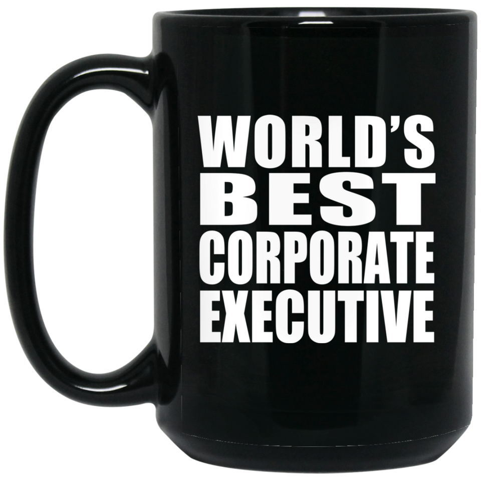 World's Best Corporate Executive - 15 Oz Coffee Mug Black