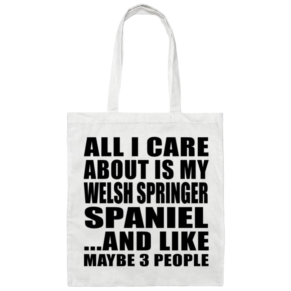 All I Care About Is My Welsh Springer Spaniel - Tote Bag White