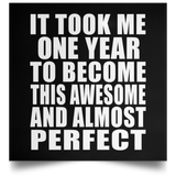 1st Birthday Took 1 Year To Become Awesome & Perfect - Poster Square