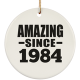 40th Birthday Amazing Since 1984 - Circle Ornament