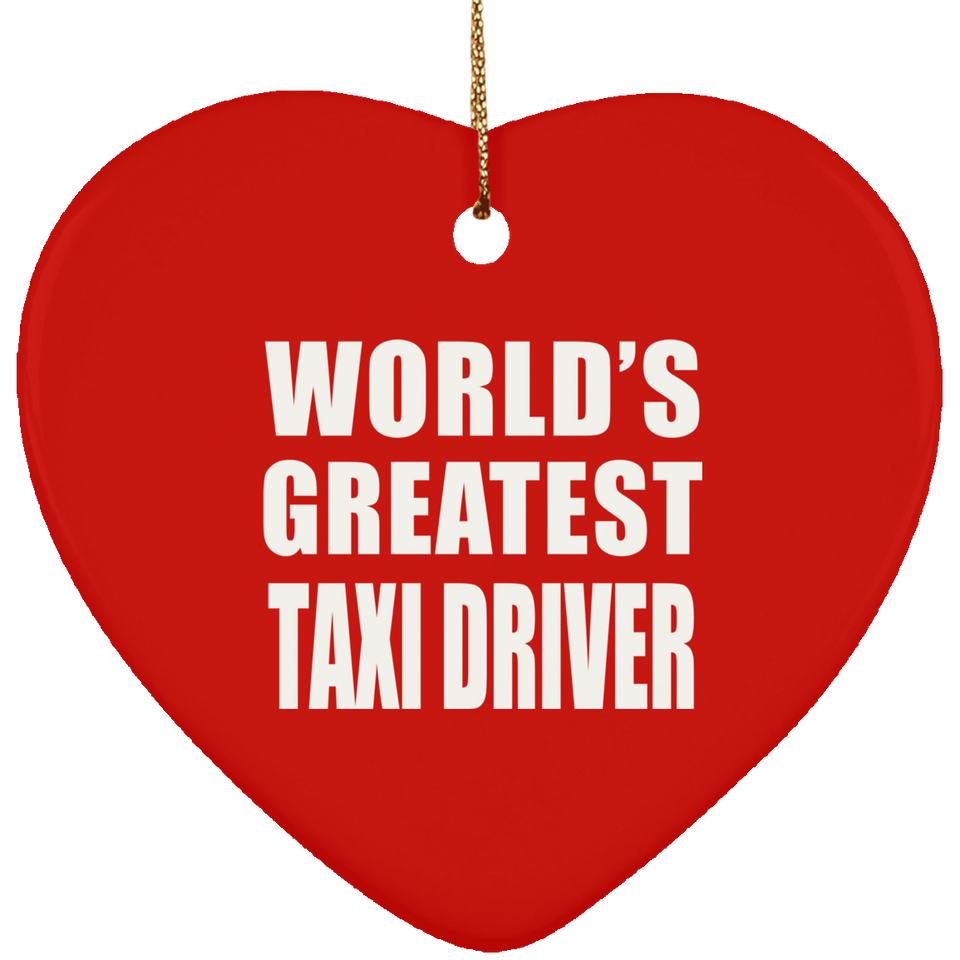 World's Greatest Taxi Driver - Heart Ornament