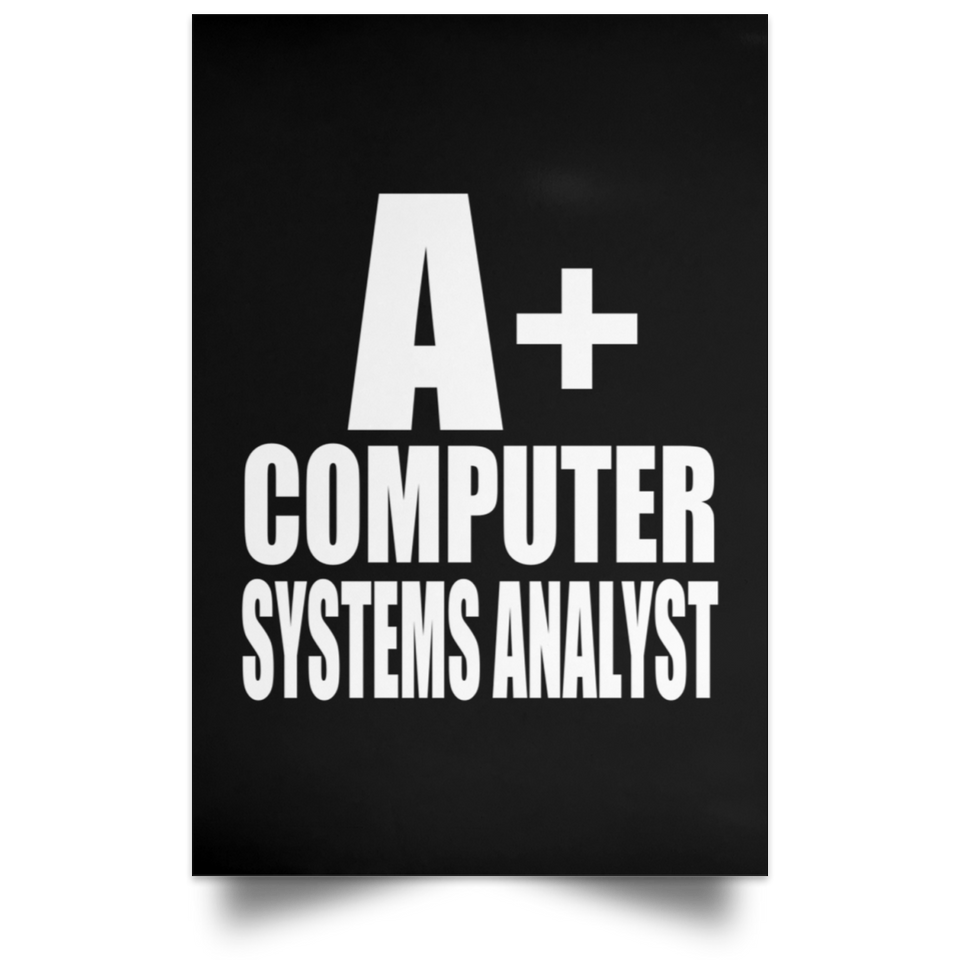 A+ Computer Systems Analyst - Poster Portrait
