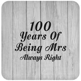 100th Anniversary 100 Years Of Being Mrs Always Right - Drink Coaster F
