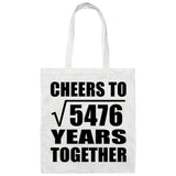 74th Anniversary Cheers To Square Root of 5476 Years Together - Tote Bag White
