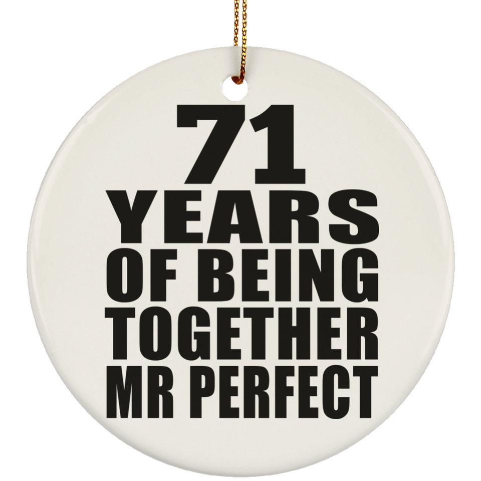 71st Anniversary 71 Years Of Being Mr Perfect - Circle Ornament