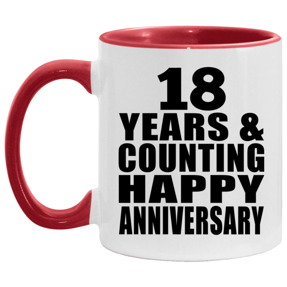Happy 18th Anniversary 18 Years & Counting - 11oz Accent Mug Red