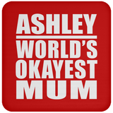 Ashley World's Okayest Mum - Drink Coaster