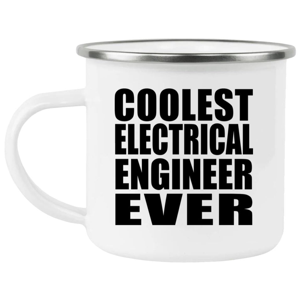Coolest Electrical Engineer Ever - 12oz Camping Mug
