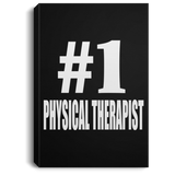 Number One #1 Physical Therapist - Canvas Portrait
